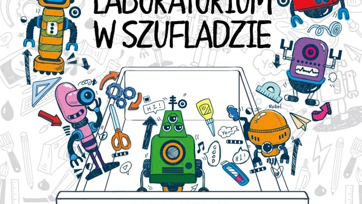 Laboratorium w szufladzie. Modelarstwo i robotyka