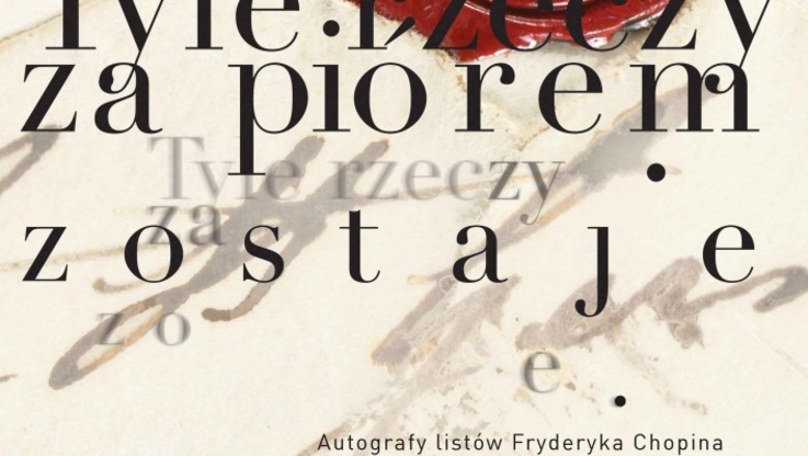 Autografy listów - wystawa czasowa w Muzeum Fryderyka Chopina