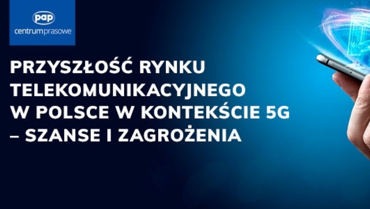 „Przyszłość rynku telekomunikacyjnego w Polsce w kontekście 5G - szanse i zagrożenia” - grafika