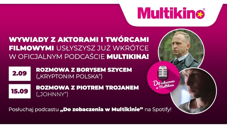 Multikino - Podcast „Do zobaczenia w Multikinie” - Borys Szyc, Piotr Trojan (2)