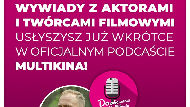 Multikino - Podcast „Do zobaczenia w Multikinie” - Borys Szyc, Piotr Trojan (3)