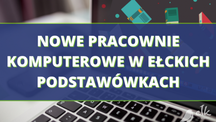 Fot. Nowe pracownie komputerowe w ełckich podstawówkach