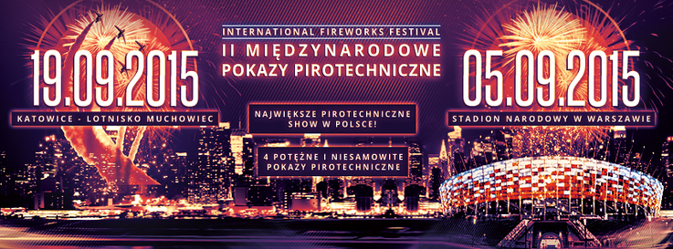 Międzynarodowy Pokaz Pirotechniczny - Warszawa i Katowice