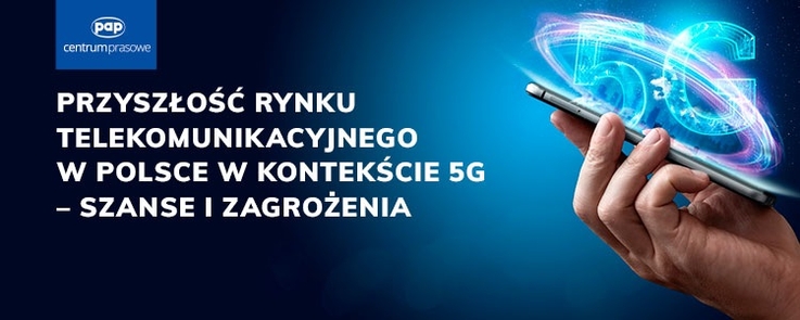 „Przyszłość rynku telekomunikacyjnego w Polsce w kontekście 5G - szanse i zagrożenia” - grafika
