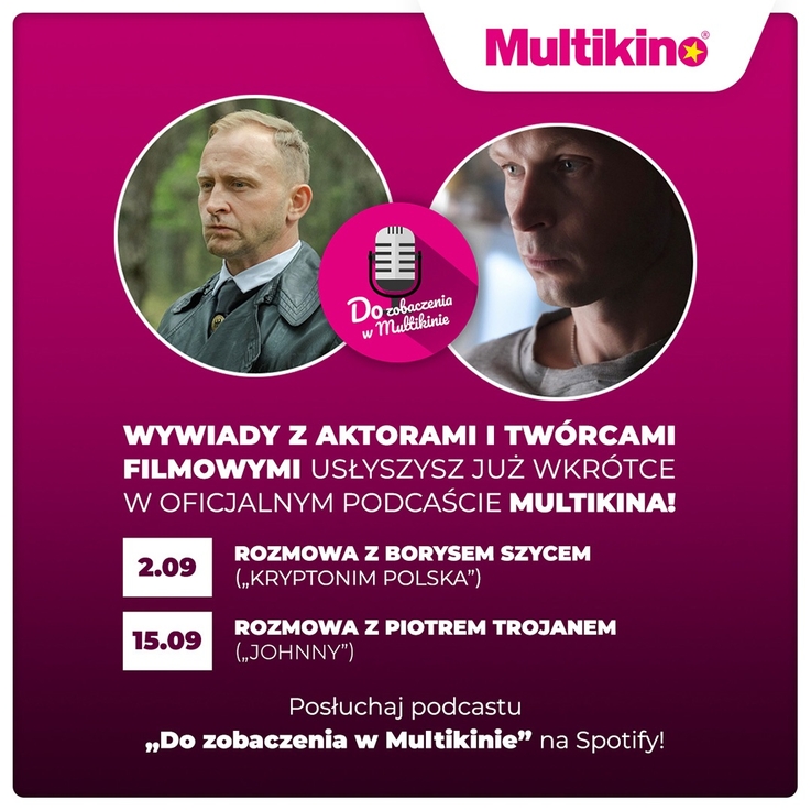 Multikino - Podcast „Do zobaczenia w Multikinie” - Borys Szyc, Piotr Trojan (1)